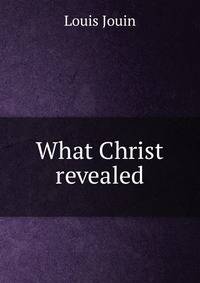What Christ revealed