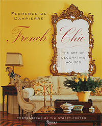Florence de Dampierre French Chic: The Art of Decorating Houses