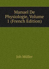 Manuel De Physiologie, Volume 1 (French Edition)