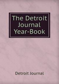 The Detroit Journal Year-Book