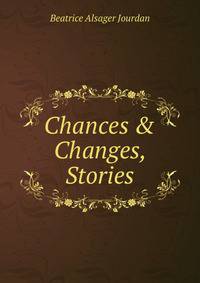 Chances &amp; Changes, Stories