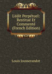L'?dit Perp?tuel: Restitu? Et Comment? (French Edition)