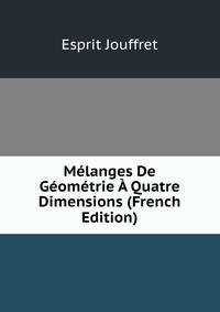 Melanges De Geometrie A Quatre Dimensions (French Edition)