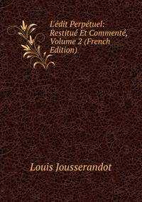 L'?dit Perp?tuel: Restitu? Et Comment?, Volume 2 (French Edition)