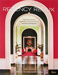 Regency Redux: High Style Interiors: Napoleonic, Classical Moderne, and Hollywood Regency