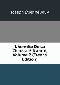 L'hermite De La Chausse?-D'antin, Volume 2 (French Edition)
