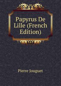 Papyrus De Lille (French Edition)