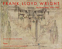 Frank Lloyd Wright: The Heroic Years: 1920-1932