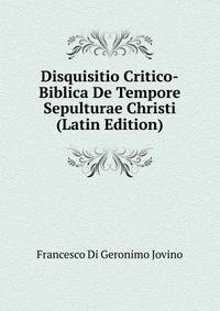 Disquisitio Critico-Biblica De Tempore Sepulturae Christi (Latin Edition)