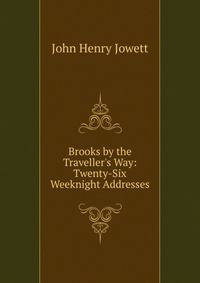 Brooks by the Traveller's Way: Twenty-Six Weeknight Addresses