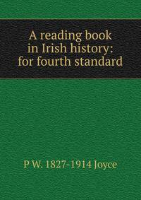 A reading book in Irish history: for fourth standard