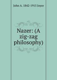 Nazer: (A zig-zag philosophy)