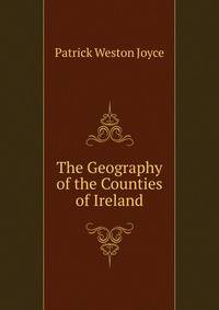 The Geography of the Counties of Ireland