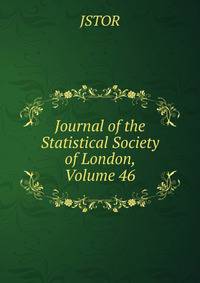 Journal of the Statistical Society of London, Volume 46