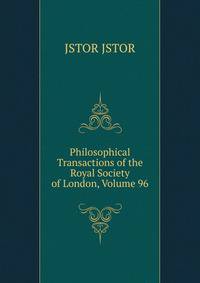 Philosophical Transactions of the Royal Society of London, Volume 96