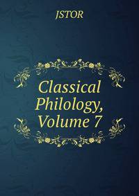 Classical Philology, Volume 7