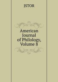 American Journal of Philology, Volume 8