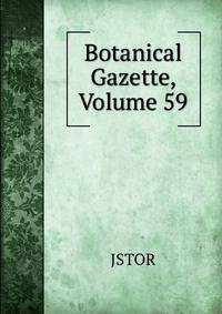 Botanical Gazette, Volume 59