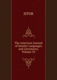 The American Journal of Semitic Languages and Literatures, Volume 35