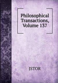 Philosophical Transactions, Volume 137