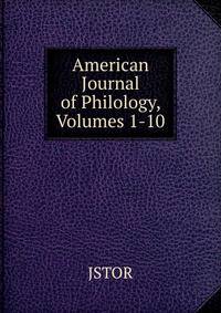 American Journal of Philology, Volumes 1-10