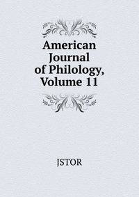 American Journal of Philology, Volume 11
