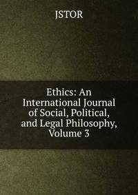 Ethics: An International Journal of Social, Political, and Legal Philosophy, Volume 3