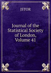 Journal of the Statistical Society of London, Volume 41