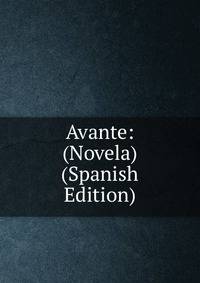 Avante: (Novela) (Spanish Edition)