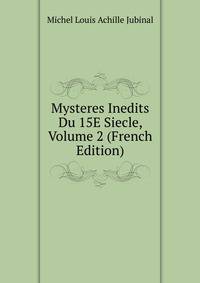 Mysteres Inedits Du 15E Siecle, Volume 2 (French Edition)