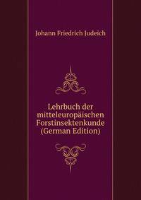 Lehrbuch der mitteleuropaischen Forstinsektenkunde (German Edition)
