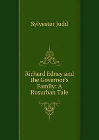 Richard Edney and the Governor's Family: A Rusurban Tale