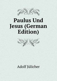 Paulus Und Jesus (German Edition)