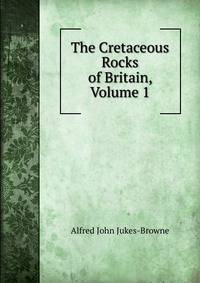 The Cretaceous Rocks of Britain, Volume 1