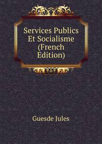 Services Publics Et Socialisme (French Edition)