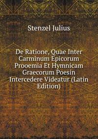 De Ratione, Quae Inter Carminum Epicorum Prooemia Et Hymnicam Graecorum Poesin Intercedere Videatur (Latin Edition)