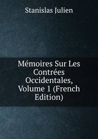 Memoires Sur Les Contrees Occidentales, Volume 1 (French Edition)
