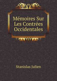 Memoires Sur Les Contrees Occidentales