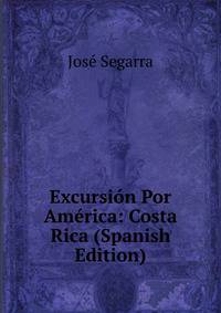 Excursion Por America: Costa Rica (Spanish Edition)