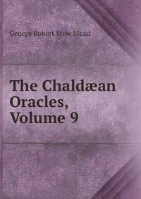 The Chald?an Oracles, Volume 9