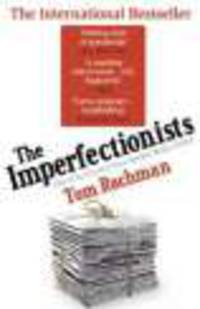 Imperfectionists (NY Times bestseller)