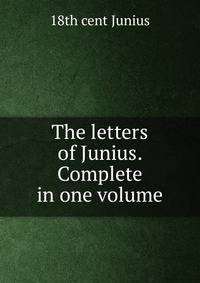 The letters of Junius. Complete in one volume