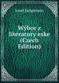 Wybor z literatury eske (Czech Edition)