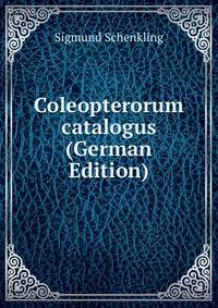 Coleopterorum catalogus (German Edition)