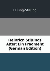 Heinrich Stillings Alter: Ein Fragment (German Edition)