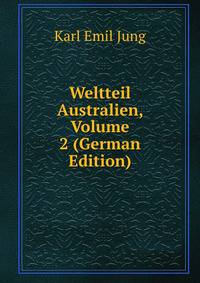 Weltteil Australien, Volume 2 (German Edition)