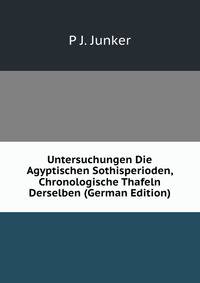 Untersuchungen Die Agyptischen Sothisperioden, Chronologische Thafeln Derselben (German Edition)