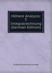 Hohere Analysis: T. Integralrechnung (German Edition)