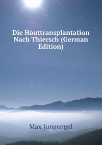 Die Hauttransplantation Nach Thiersch (German Edition)