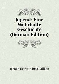Jugend: Eine Wahrhafte Geschichte (German Edition)